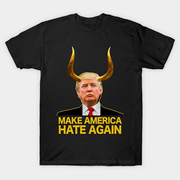 MAKE AMERICA HATE AGAIN   horns T-Shirt by SaveMyFortune